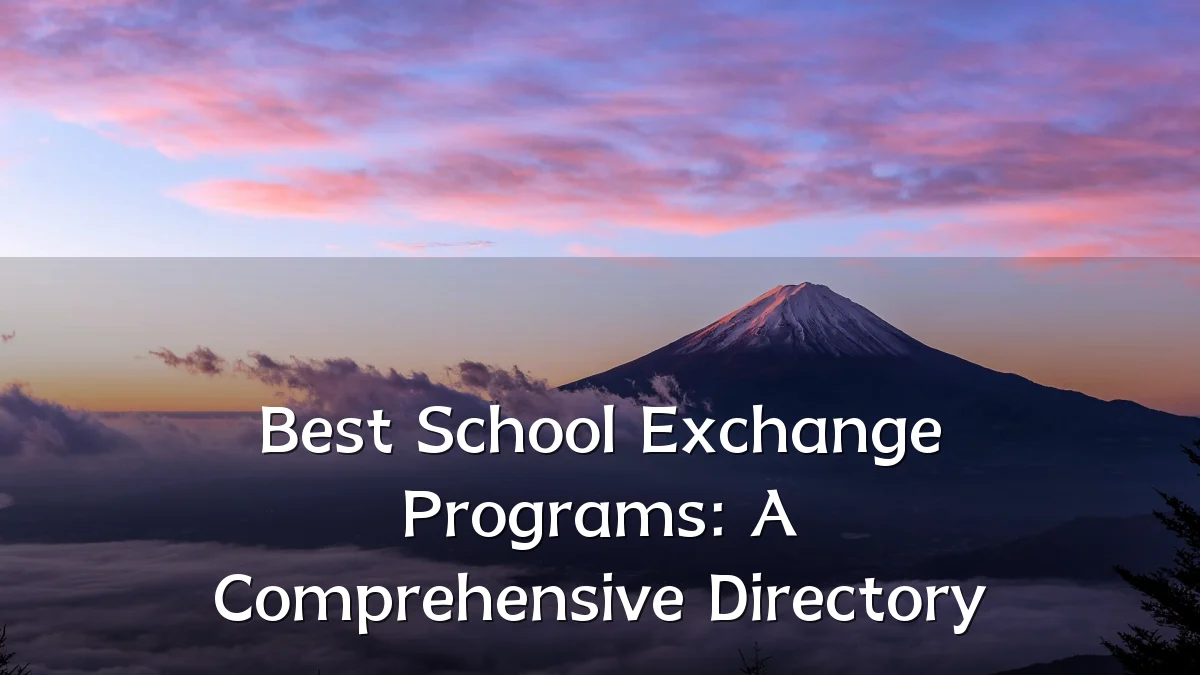 Best School Exchange Programs: A Comprehensive Directory