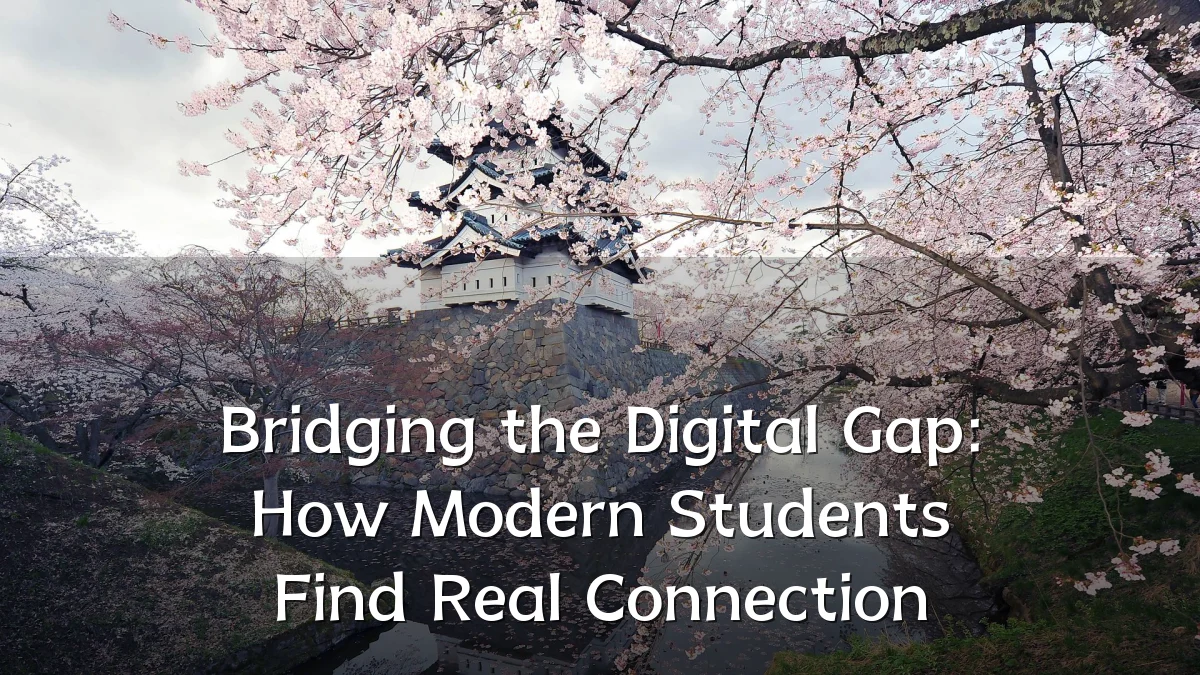 Bridging the Digital Gap: How Modern Students Find Real Connection