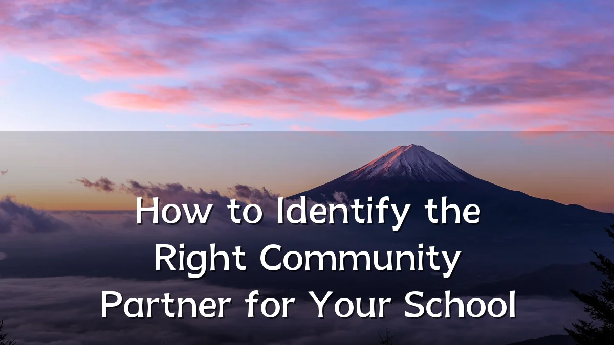 How to Identify the Right Community Partner for Your School