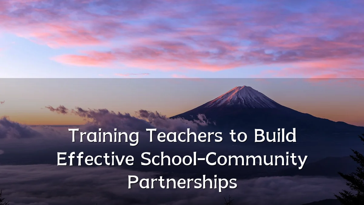 Training Teachers to Build Effective School-Community Partnerships