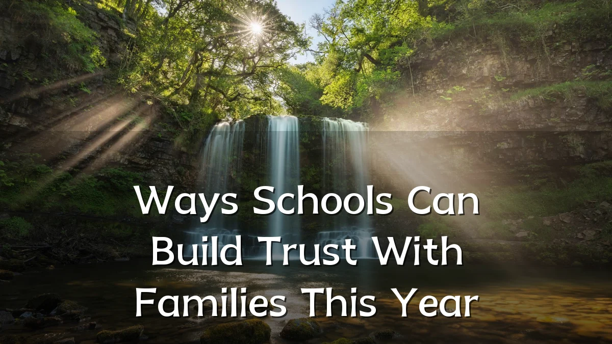 Ways Schools Can Build Trust With Families This Year